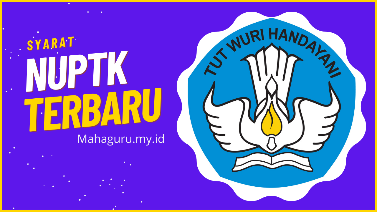Syarat Pengajuan NUPTK Baru Terbaru 2024